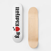 I Herz (Liebe) Vulkane [Ég Elska Eldfjöll] Skateboard (Vorderseite)