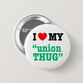 I Herz mein "Gewerkschafts-Verbrecher " Button (Vorne & Hinten)