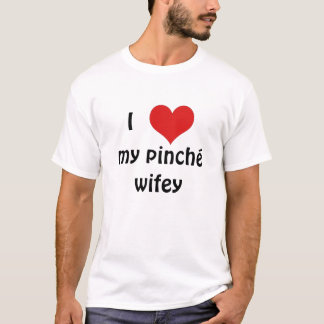 I "Herz" mein pinché wifey T-Shirt