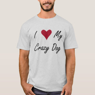 I Herz mein verrückter Hund T-Shirt