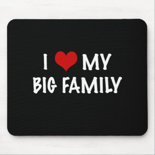 I Herz meine große Familie Mousepad