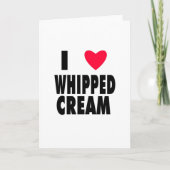 I Herz WHIPPED CREAM Karte (Vorderseite)