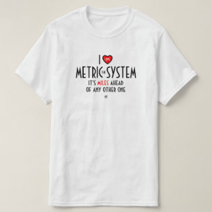 I - Herzsymbol - das metrische System (plus Witz) T-Shirt