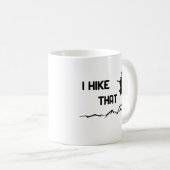 I hike that - Ich mag wandern cooles Grafikdesign  Kaffeetasse (VorderseiteRechts)