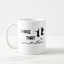 I hike that - Ich mag wandern cooles Grafikdesign  Kaffeetasse