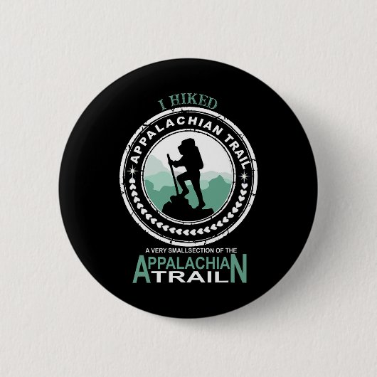 I Hiked A Small Section Of The Appalachian Trail Button (Vorderseite)