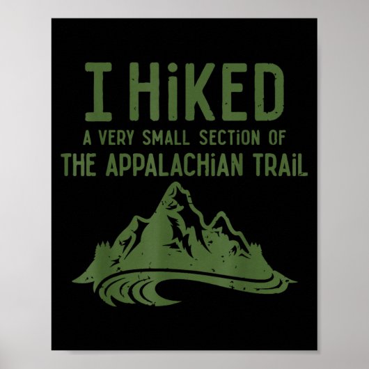 I Hiked A Very Small Section Of The Appalachian Tr Poster (Vorne)