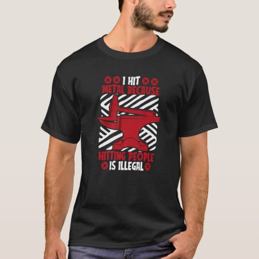 I Hit Metal Because Hitting People Is Illegal Blac T-Shirt (Vorderseite)