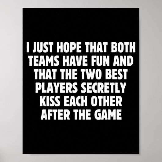 I Hope Both Teams Have Fun Players Kiss Funny Foot Poster (Vorne)