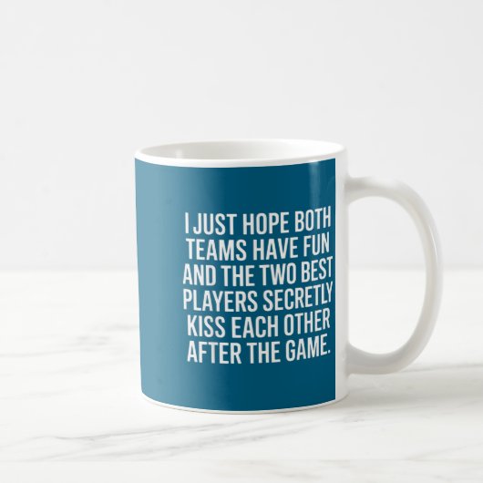 I Hope Both Teams Have Fun Players Kiss  Kaffeetasse (Rechts)