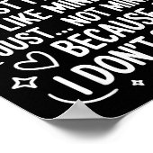 I Hope Everyone Finds A Friend Like Mine Just Not  Poster (Ecke)