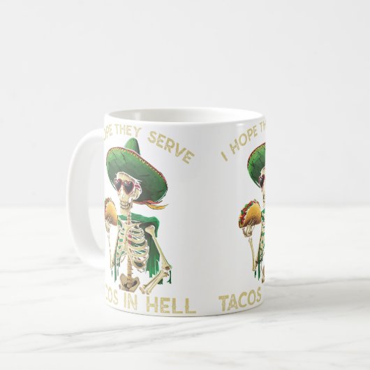 I Hope They Serve Tacos In Hell Funny Taco Lover Kaffeetasse (Vorderseite Links)