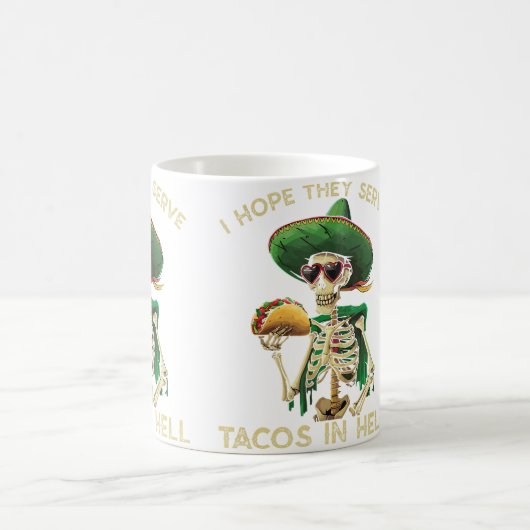 I Hope They Serve Tacos In Hell Funny Taco Lover Kaffeetasse (Mittel)