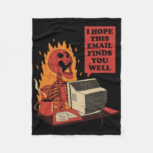 I Hope This Email Finds You Well Funny Skeleton  Fleecedecke (Vorderseite)
