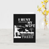 I Hunt Because My Wife Can't Climb Trees  Karte (Gelbe Blume)