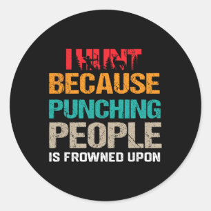 I Hunt Beursache Punching People is Frowned Upon D Runder Aufkleber