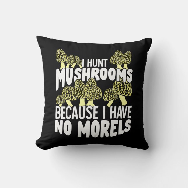 I Hunt Mushrooms Kissen (Vorderseite)