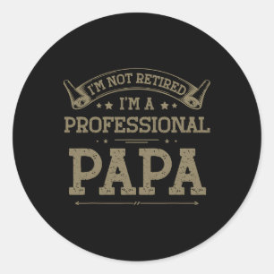 I&#; ich bin kein Beruflicher Papa-T-Shirt-Vater Runder Aufkleber