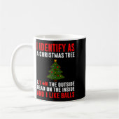 I Identify As A Christmas Tree Lit On Outside Dead Kaffeetasse (Links)