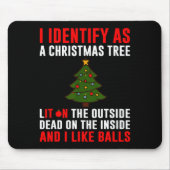 I Identify As A Christmas Tree Lit On Outside Dead Mousepad (Vorne)