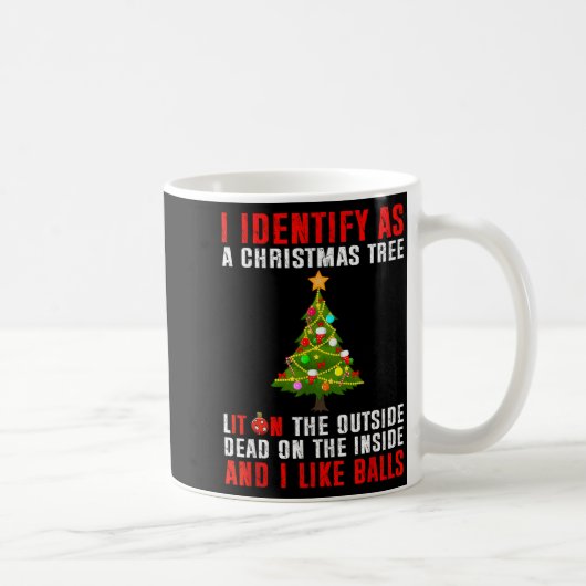 I Identify As A Christmas Tree Lit On The Outside Kaffeetasse (Rechts)