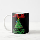 I Identify As A Christmas Tree Lit On The Outside Kaffeetasse (Links)