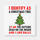 I Identify As A Christmas Tree Lit On The Outside Magnet (Vorne)