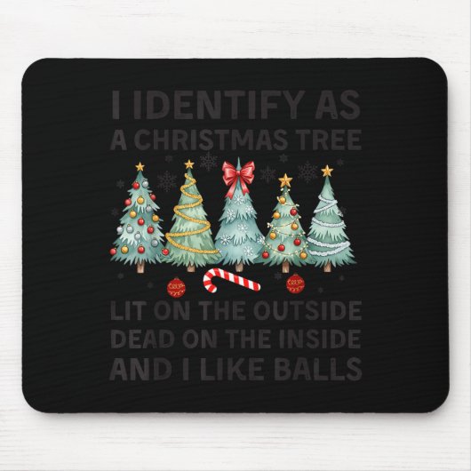 I Identify As A Christmas Tree Lit On The Outside Mousepad (Vorne)