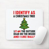 I Identify As A Christmas Tree Lit On The Outside  Mousepad (Mit Mouse)