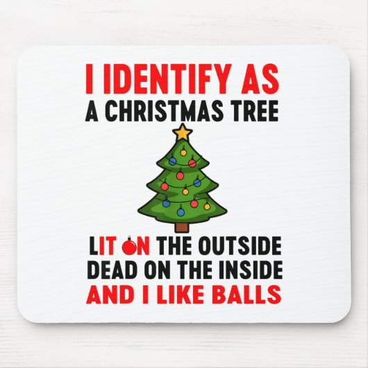 I Identify As A Christmas Tree Lit On The Outside  Mousepad (Vorne)