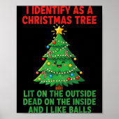 I Identify As A Christmas Tree Lit On The Outside  Poster (Vorne)