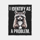 I Identify As A Problem Funny Raccoon Humor Sarcas Fleecedecke (Vorderseite)