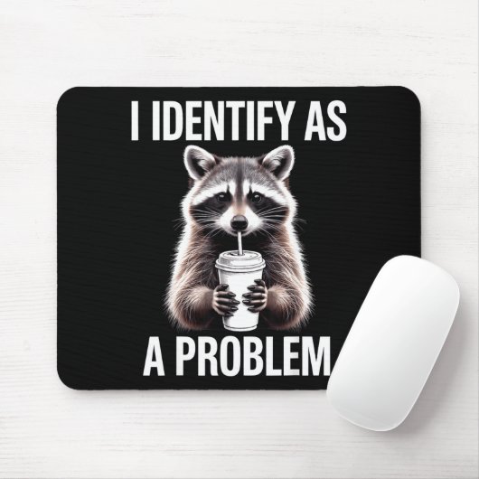 I Identify As A Problem Funny Raccoon Humor Sarcas Mousepad (Mit Mouse)