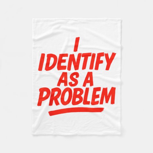I Identify As A Problem Funny Sarcastic Humor Sayi Fleecedecke (Vorderseite)
