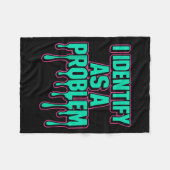 I Identify As A Problem Funny Sarcastic Humor Sayi Fleecedecke (Vorderseite (Horizontal))