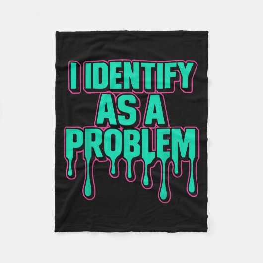 I Identify As A Problem Funny Sarcastic Humor Sayi Fleecedecke (Vorderseite)