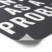 I Identify As A Problem Funny Sarcastic Saying Hum Poster (Ecke)
