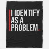 I Identify as a Problem Statement Sassy Rebellious Fleecedecke (Vorderseite)
