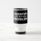 I Identify as a Problem Statement Sassy Rebellious Reisebecher (Mittel)