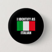 I Identify As Italian Funny Italy Flag  Button (Vorderseite)