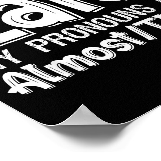 I Identify As Late My Pronouns Are Almost There Poster (Ecke)