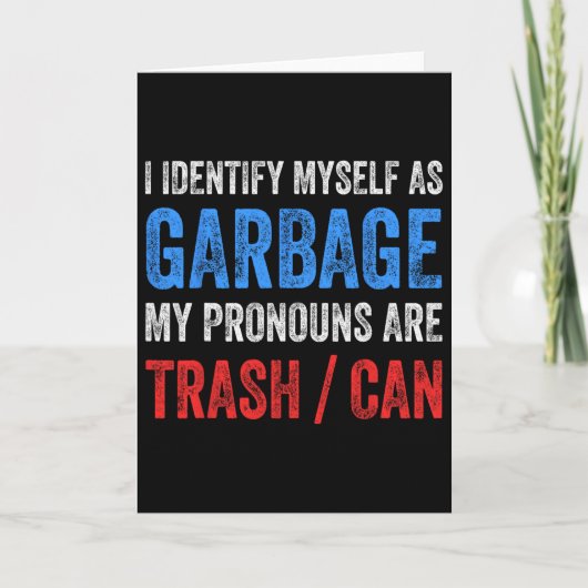 I Identify Myself As Garbage Supporters For Trump Karte (Vorderseite)