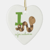 I ist für Inchworm Keramikornament (Rechts)