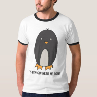 I IST PENGIN HÖREN MICH ZU BRÜLLEN! T-Shirt