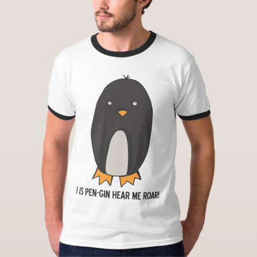 I IST PENGIN HÖREN MICH ZU BRÜLLEN! T-Shirt (Vorderseite)