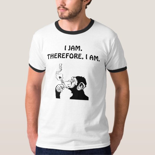 I JAM.THEREFORE, I AM. T-Shirt (Vorderseite)