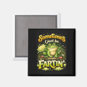 I Just Be Fartin’ Magnet (Vorderseite/Rückseite)