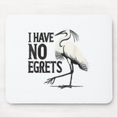 I Just Can't Tee Co. Funny I Have No Egrets Regret Mousepad (Vorne)