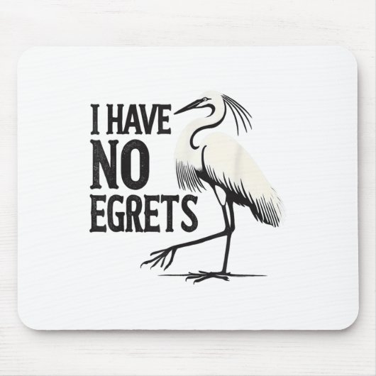 I Just Can't Tee Co. Funny I Have No Egrets Regret Mousepad (Vorne)