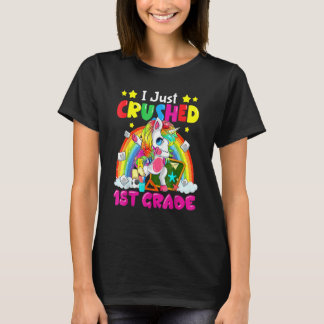 I Just Crushed 1st Grade Dabbing Unicorn Back To S T-Shirt